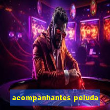 acompanhantes peluda